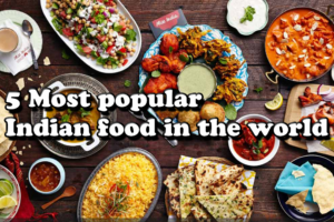 5 Most popular Indian food